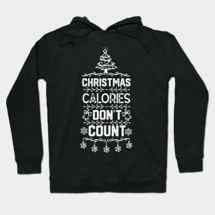 Christmas Calories Don't Count - Funny Christmas Calories Hoodie